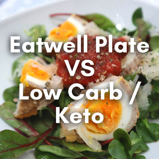Eatwell Plate VS Low Carb / Keto